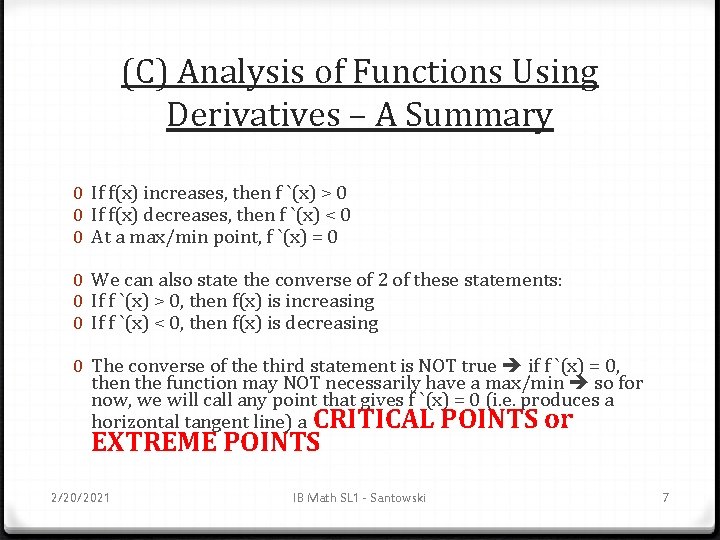 (C) Analysis of Functions Using Derivatives – A Summary 0 If f(x) increases, then