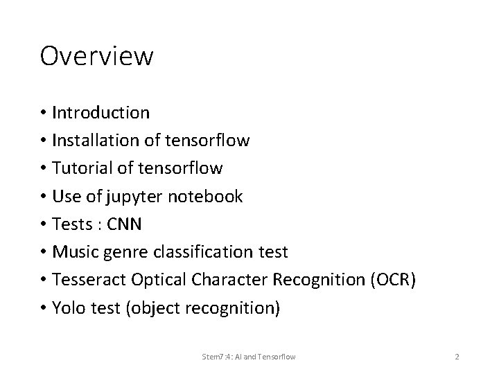 Overview • Introduction • Installation of tensorflow • Tutorial of tensorflow • Use of Overview • Introduction • Installation of tensorflow • Tutorial of tensorflow • Use of