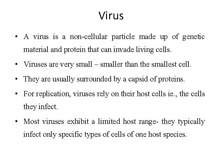 Virus • A virus is a non-cellular particle made up of genetic material and