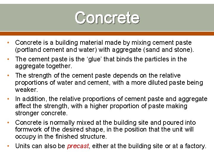 Concrete • Concrete is a building material made by mixing cement paste (portland cement