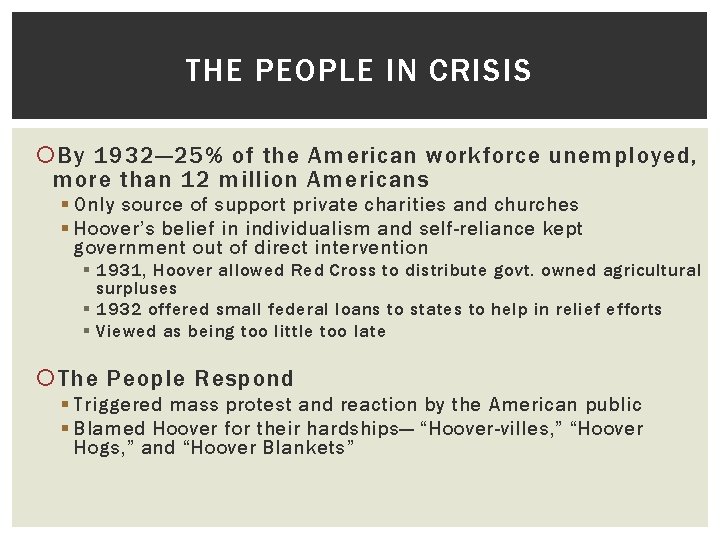 THE PEOPLE IN CRISIS By 1932— 25% of the American workforce unemployed, more than