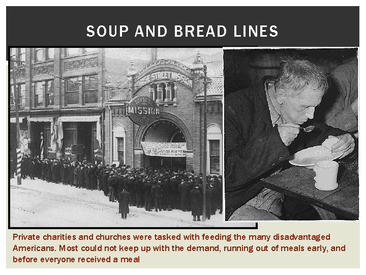 SOUP AND BREAD LINES Private charities and churches were tasked with feeding the many
