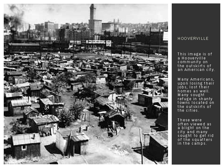 HOOVERVILLE This image is of a Hooverville community on the outskirts of an American