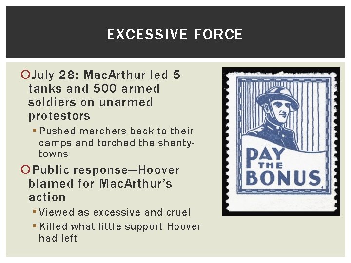 EXCESSIVE FORCE July 28: Mac. Arthur led 5 tanks and 500 armed soldiers on