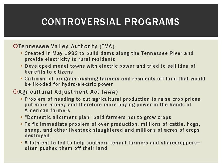 CONTROVERSIAL PROGRAMS Tennessee Valley Authority (TVA) § Created in May 1933 to build dams