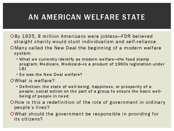 AN AMERICAN WELFARE STATE By 1935, 8 million Americans were jobless—FDR believed straight charity