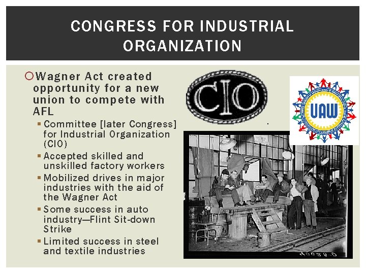 CONGRESS FOR INDUSTRIAL ORGANIZATION Wagner Act created opportunity for a new union to compete