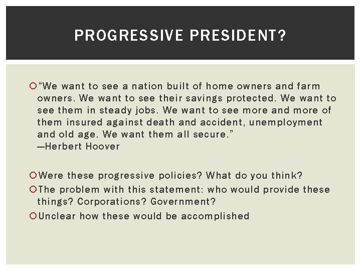 PROGRESSIVE PRESIDENT? “We want to see a nation built of home owners and farm