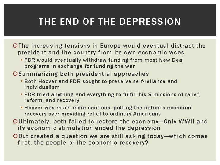 THE END OF THE DEPRESSION The increasing tensions in Europe would eventual distract the
