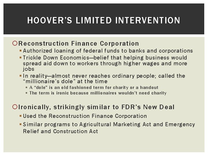 HOOVER’S LIMITED INTERVENTION Reconstruction Finance Corporation § Authorized loaning of federal funds to banks