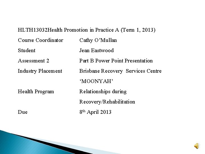 HLTH 13032 Health Promotion in Practice A (Term 1, 2013) Course Coordinator Cathy O’Mullan