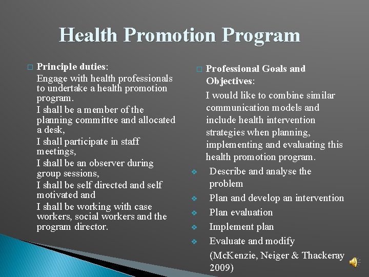 Health Promotion Program � Principle duties: Engage with health professionals to undertake a health