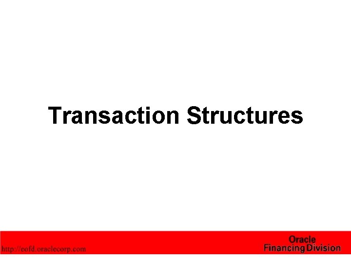 Transaction Structures 