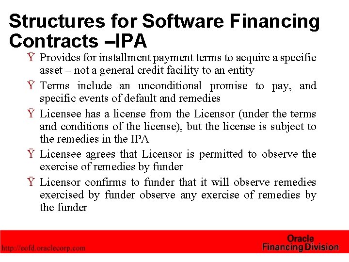 Structures for Software Financing Contracts –IPA Ÿ Provides for installment payment terms to acquire