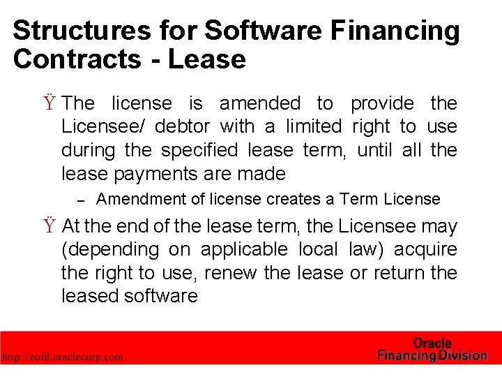 Structures for Software Financing Contracts - Lease Ÿ The license is amended to provide Structures for Software Financing Contracts - Lease Ÿ The license is amended to provide
