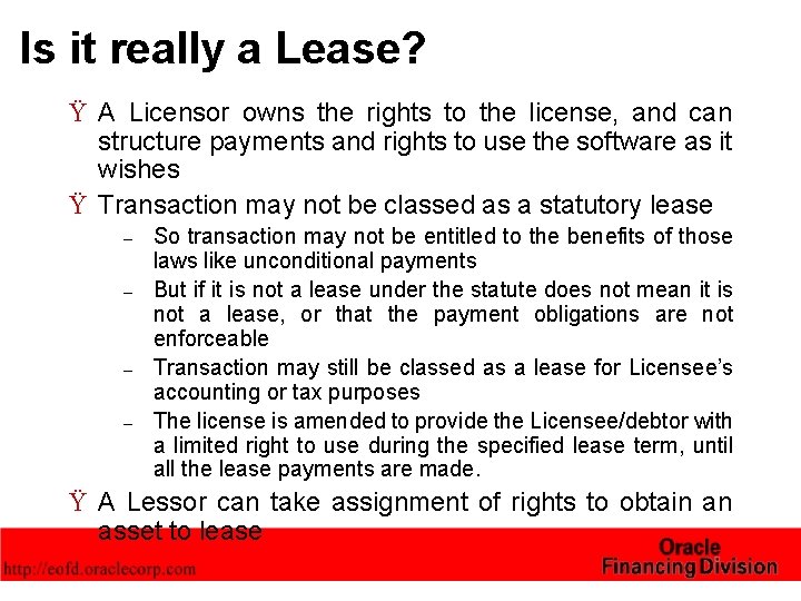 Is it really a Lease? Ÿ A Licensor owns the rights to the license,