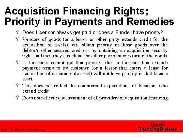 Acquisition Financing Rights; Priority in Payments and Remedies Ÿ Does Licensor always get paid