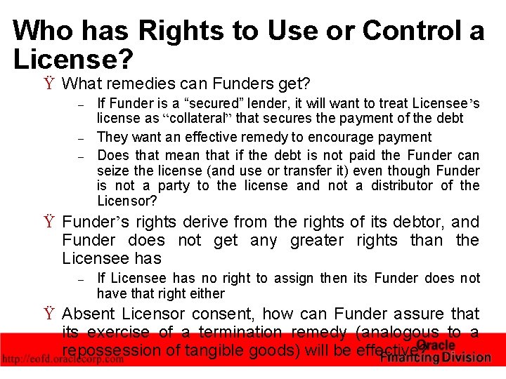 Who has Rights to Use or Control a License? Ÿ What remedies can Funders