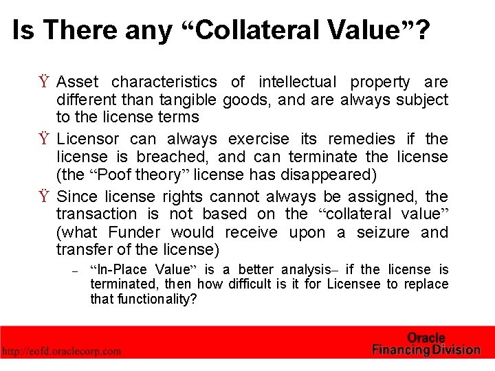 Is There any “Collateral Value”? Ÿ Asset characteristics of intellectual property are different than