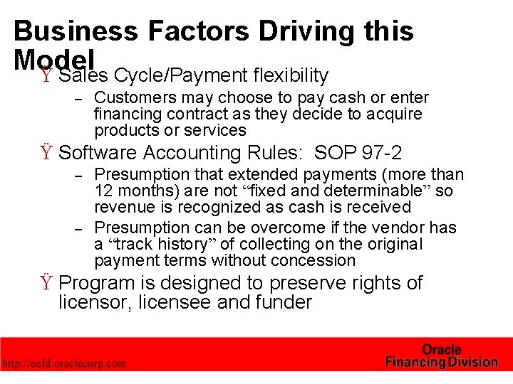 Business Factors Driving this Model Ÿ Sales Cycle/Payment flexibility – Customers may choose to