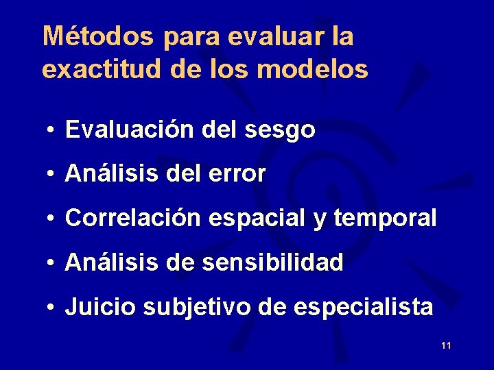 Métodos para evaluar la exactitud de los modelos • Evaluación del sesgo • Análisis