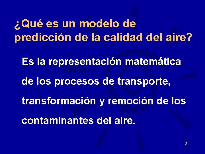 ¿Qué es un modelo de predicción de la calidad del aire? Es la representación