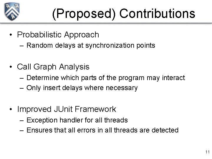 (Proposed) Contributions • Probabilistic Approach – Random delays at synchronization points • Call Graph