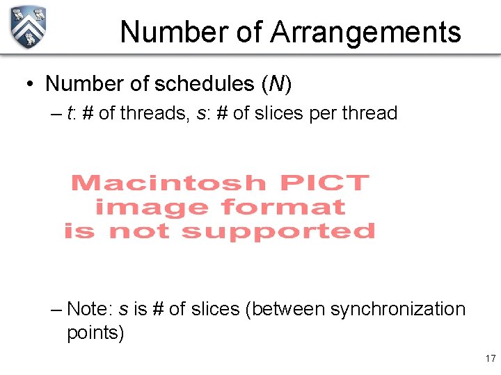 Number of Arrangements • Number of schedules (N) – t: # of threads, s: