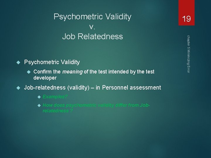  Psychometric Validity Confirm the meaning of the test intended by the test developer