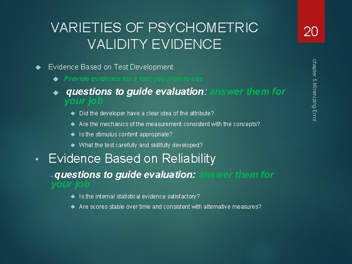 VARIETIES OF PSYCHOMETRIC VALIDITY EVIDENCE Evidence Based on Test Development Provide evidence for a