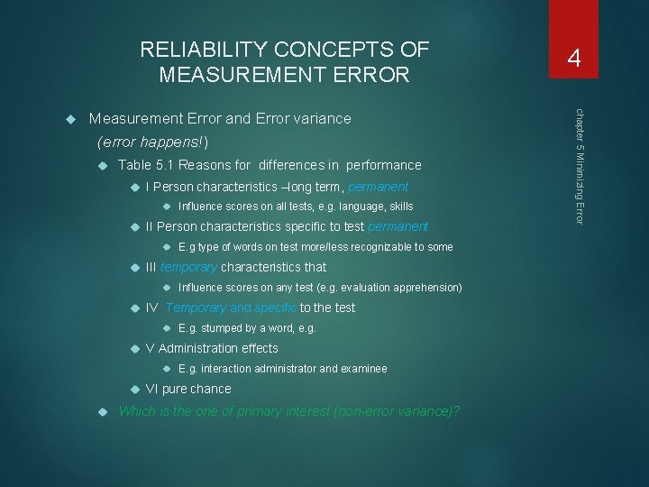 RELIABILITY CONCEPTS OF MEASUREMENT ERROR Measurement Error and Error variance (error happens!) Table 5.