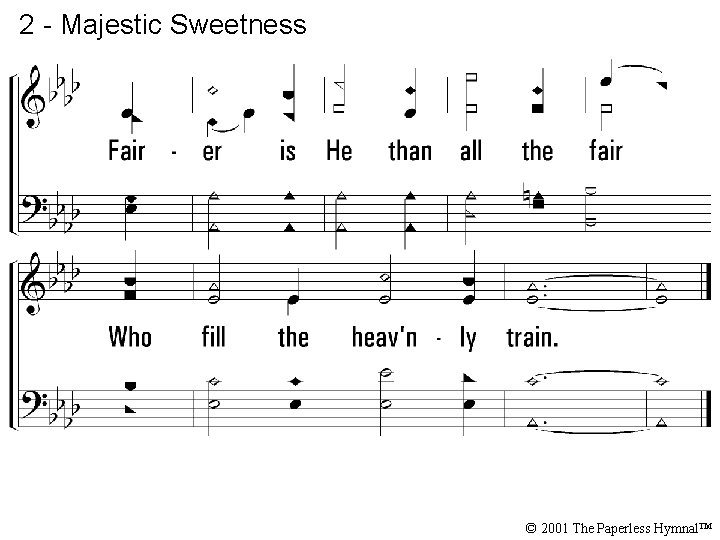 2 - Majestic Sweetness © 2001 The Paperless Hymnal™ 