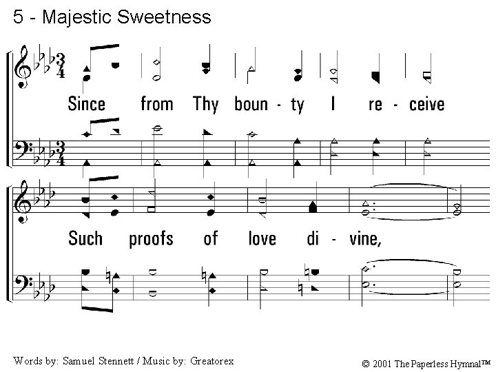 5 - Majestic Sweetness 5. Since from Thy bounty I receive Such proofs of