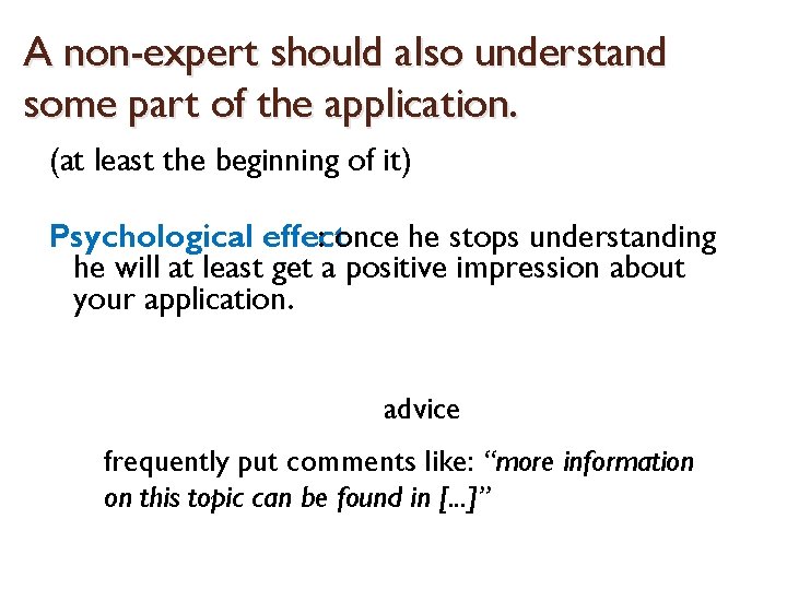 A non-expert should also understand some part of the application. (at least the beginning