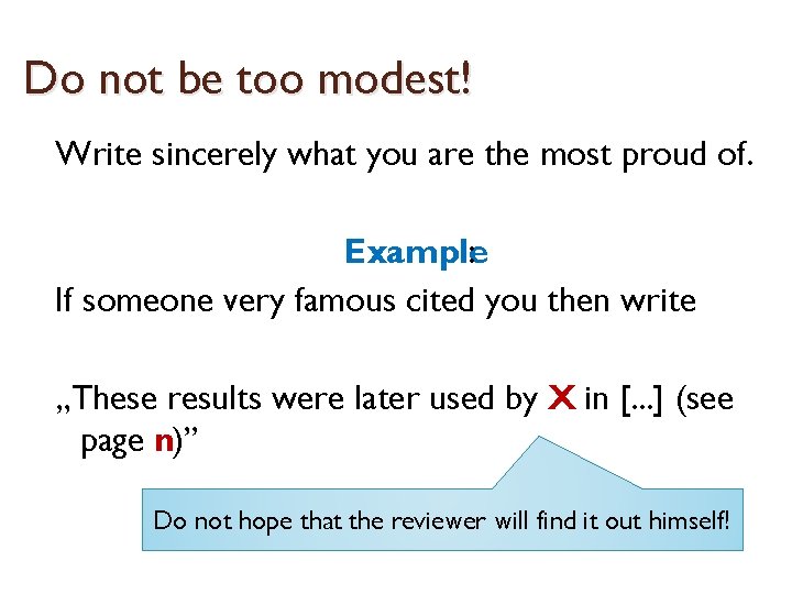 Do not be too modest! Write sincerely what you are the most proud of.