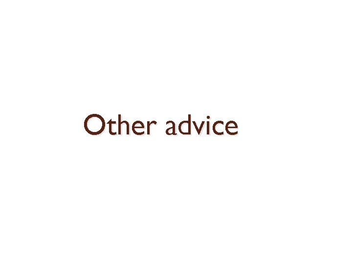 Other advice 