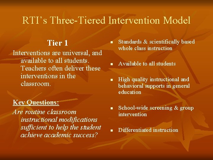 RTI’s Three-Tiered Intervention Model Tier 1 Interventions are universal, and available to all students.