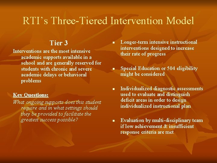 RTI’s Three-Tiered Intervention Model Tier 3 Interventions are the most intensive academic supports available