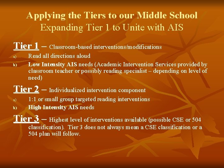 Applying the Tiers to our Middle School Expanding Tier 1 to Unite with AIS