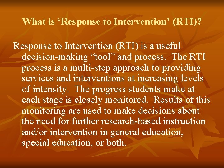 What is ‘Response to Intervention’ (RTI)? Response to Intervention (RTI) is a useful decision-making