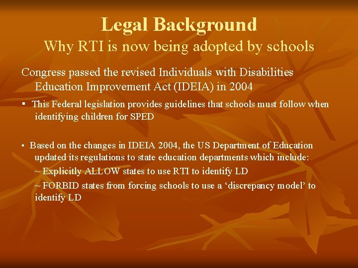 Legal Background Why RTI is now being adopted by schools Congress passed the revised