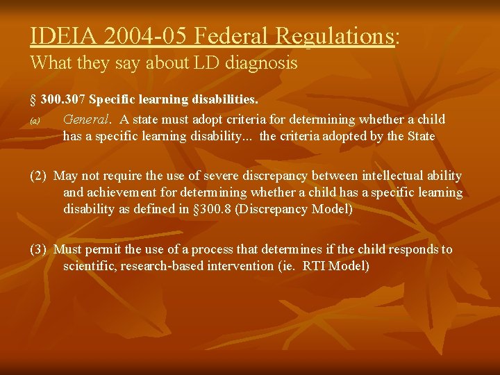 IDEIA 2004 -05 Federal Regulations: What they say about LD diagnosis § 300. 307