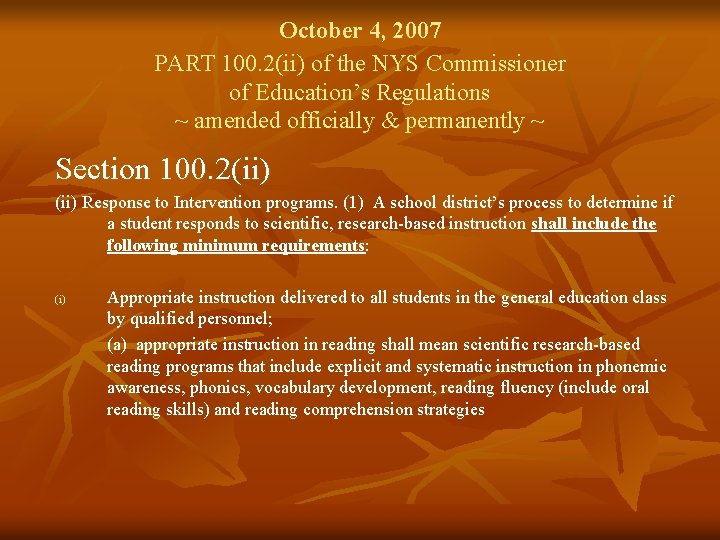October 4, 2007 PART 100. 2(ii) of the NYS Commissioner of Education’s Regulations ~