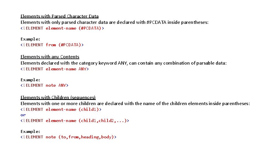 Elements with Parsed Character Data Elements with only parsed character data are declared with