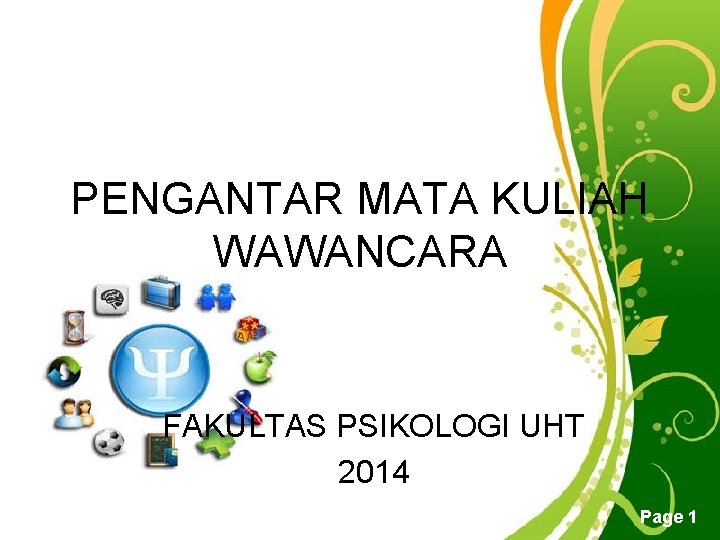 PENGANTAR MATA KULIAH WAWANCARA FAKULTAS PSIKOLOGI UHT 2014 Click here to download this powerpoint