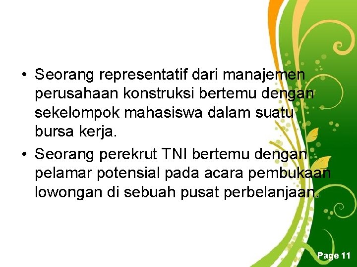  • Seorang representatif dari manajemen perusahaan konstruksi bertemu dengan sekelompok mahasiswa dalam suatu