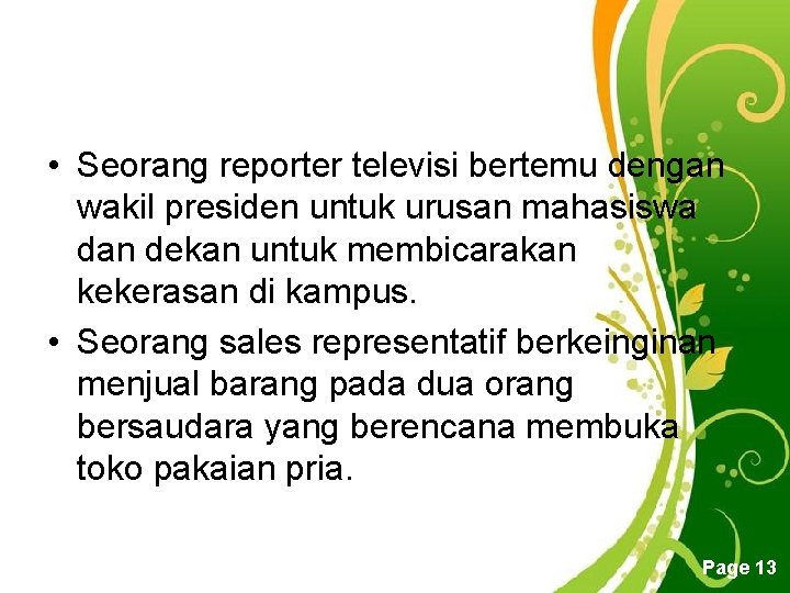  • Seorang reporter televisi bertemu dengan wakil presiden untuk urusan mahasiswa dan dekan