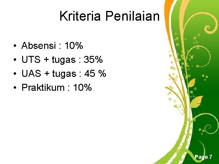 Kriteria Penilaian • • Absensi : 10% UTS + tugas : 35% UAS +