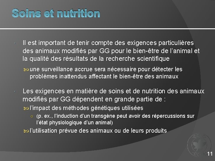 Soins et nutrition Il est important de tenir compte des exigences particulières des animaux