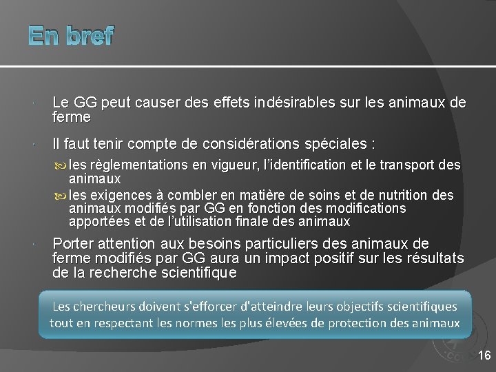 En bref Le GG peut causer des effets indésirables sur les animaux de ferme